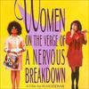 Women on the Verge of a Nervous Breakdown