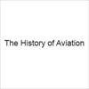 The History of Aviation